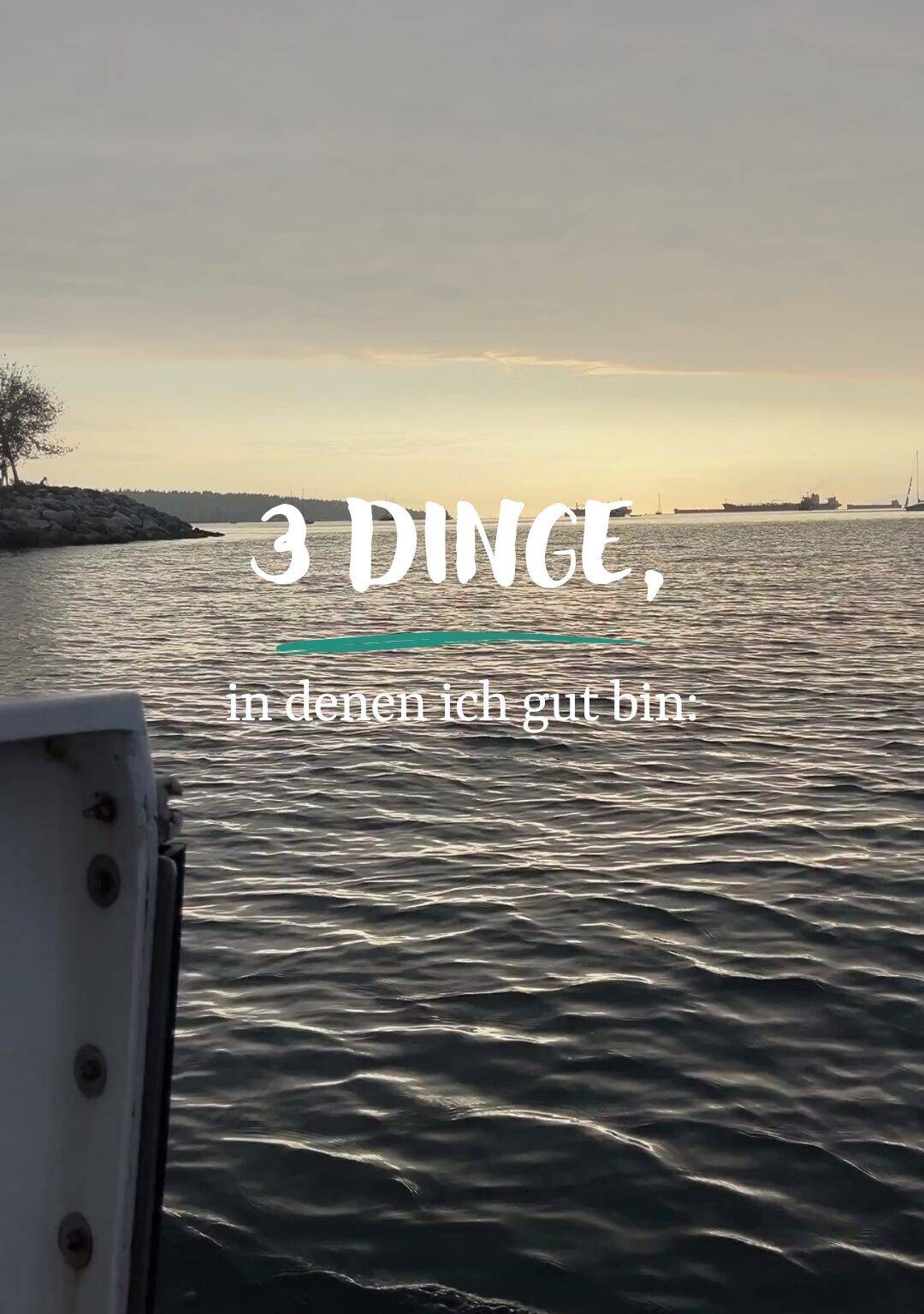 Im Hintergrund ist das Meer, davor steht die Überschrift "3 Dinge, in denen ich gut bin."