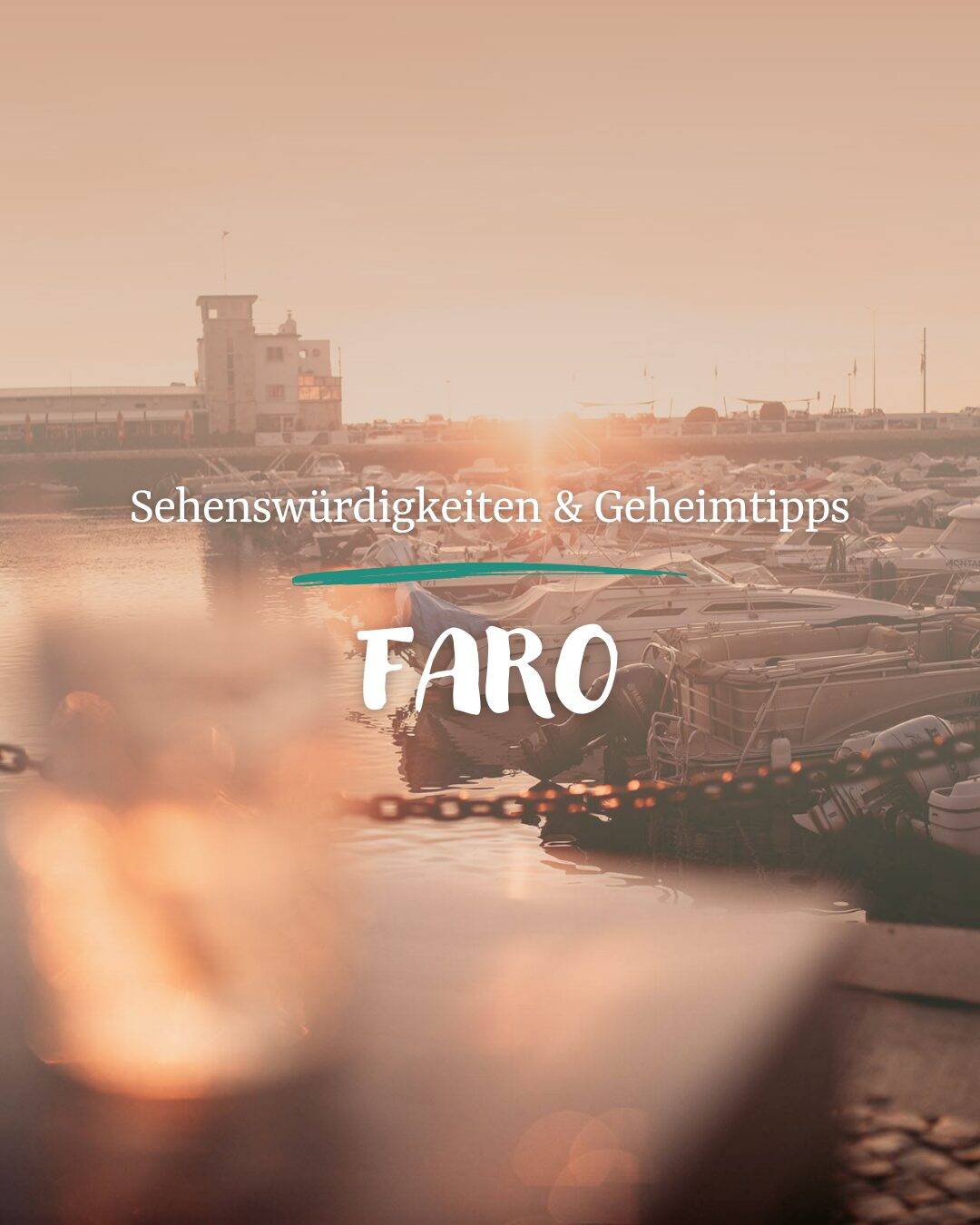 Der Hafen von Faro und davor die Überschrift "Sehenswürdigkeiten & Geheimtipps Faro".