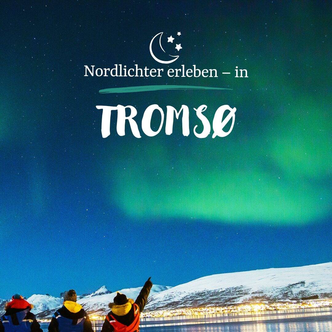 Nordlichter in Tromso erleben